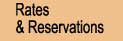 Rates
& Reservations